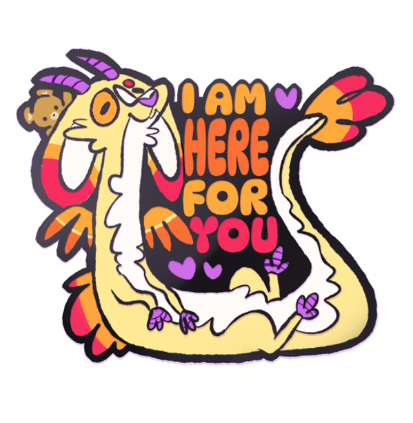 Art of an enamel pin of Charmy the trauma dragon and teddy bear that says "I am here for you"